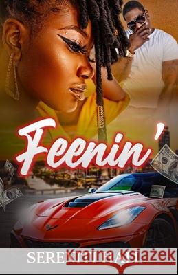 Feenin' Sereniti Hall 9781947732322 Wahida Clark Presents Publishing, LLC