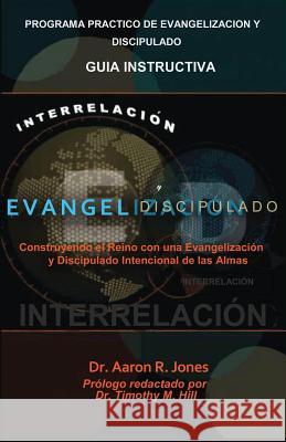 Interrelacionar El Evangelismo Y El Discipulado Jones, Aaron R. 9781947741164