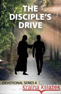 The Disciples Drive: Series 4 Aaron R. Jones 9781947741775