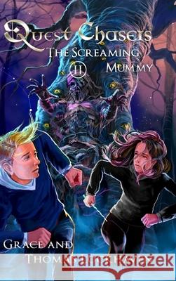 Quest Chasers: The Screaming Mummy Thomas Lockhaven Grace Lockhaven David Aretha 9781947744035 Twisted Key Publishing, LLC