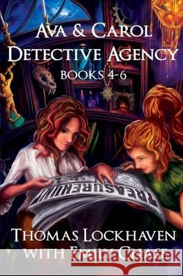 Ava & Carol Detective Agency: Books 4-6 (Book Bundle 2) Thomas Lockhaven, Emily Chase, David Aretha 9781947744387 Twisted Key Publishing, LLC