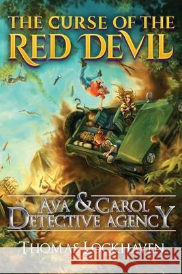 Ava & Carol Detective Agency: The Curse of the Red Devil Thomas Lockhaven David Aretha Grace Lockhaven 9781947744516 Twisted Key Publishing, LLC