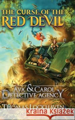 Ava & Carol Detective Agency: The Curse of the Red Devil Thomas Lockhaven David Aretha Grace Lockhaven 9781947744523 Twisted Key Publishing, LLC