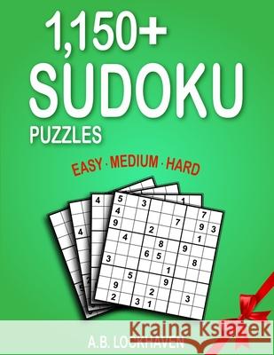 1,150] Sudoku Puzzles: Easy, Medium, Hard Lockhaven, A. B. 9781947744752 Twisted Key Publishing, LLC