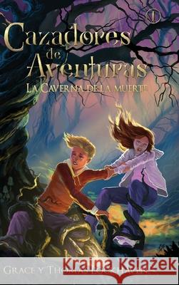 Cazadores de Aventuras: La Caverna de la Muerte Grace Lockhaven Thomas Lockhaven David Aretha 9781947744790 Twisted Key Publishing, LLC