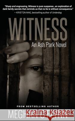 Witness: A Gritty Hardboiled Crime Thriller Meghan O'Flynn 9781947748057 Pygmalion Publishing