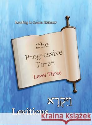 The Progressive Torah: Level Three Leviticus: Color Edition Minister 2. Others                       Ahava Lilburn 9781947751064 Minister2others