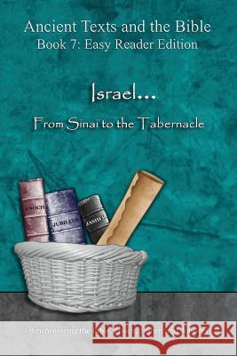 Israel... From Sinai to the Tabernacle - Easy Reader Edition: Synchronizing the Bible, Enoch, Jasher, and Jubilees Minister 2. Others 9781947751255 Minister2others
