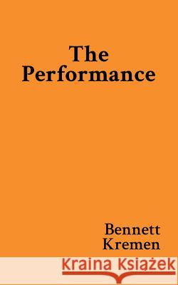 The Performance Bennett Kremen 9781947765719