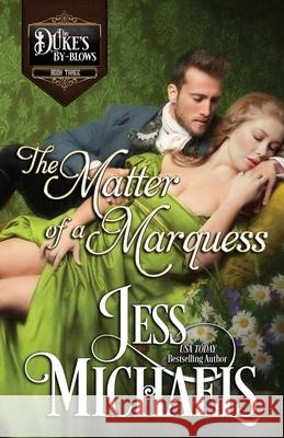 The Matter of a Marquess Jess Michaels 9781947770379
