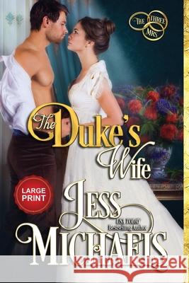 The Duke's Wife: Large Print Edition Jess Michaels 9781947770546