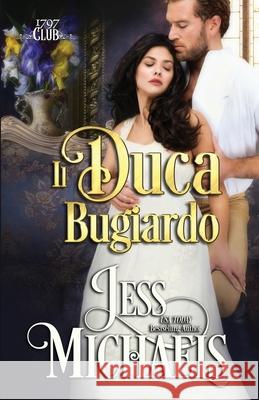 Il duca bugiardo Jess Michaels Isabella Nanni 9781947770720 Passionate Pen LLC