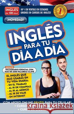 Inglés En 100 Días - Inglés Para Tu Día a Día / Everyday English Inglés En 100 Días 9781947783652