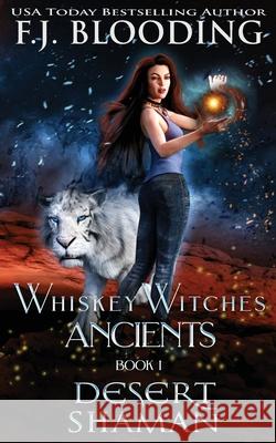 Desert Shaman F. J. Blooding 9781947790155 Whistling Book Press