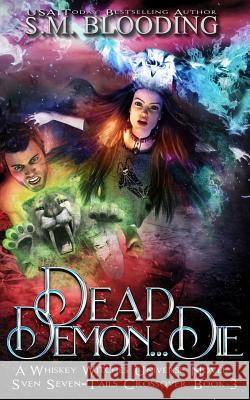 Dead Demon Die S. M. Blooding 9781947790308 Whistling Book Press