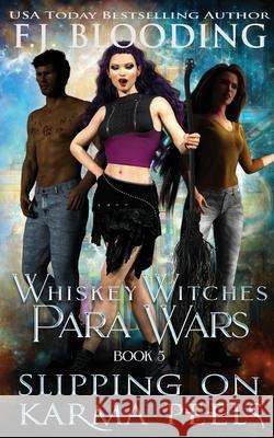 Slipping On Karma Peels F. J. Blooding 9781947790582 Whistling Book Press