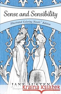 Sense and Sensibility: Coloring Novel Edition Austen Jane Girdner Emilyann 9781947791015 Luminous Words Press