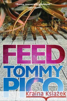 Feed Tommy Pico 9781947793576 Tin House Books