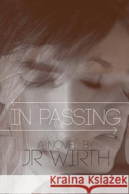 In Passing J. R. Wirth Kathy Ree 9781947794078 Linkville Press