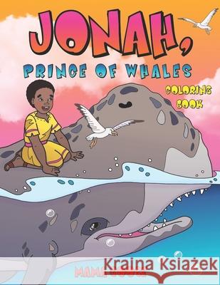 Jonah, Prince of Whales - Coloring Book Elena Yalcin Mama Goose 9781947799189 Enchanted Rose Publishing