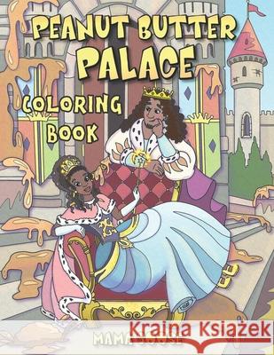 Peanut Butter Palace - Coloring Book Elena Yalcin Mama Goose 9781947799219