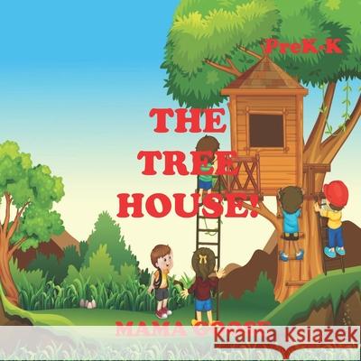 The Tree House! Mama Goose 9781947799424