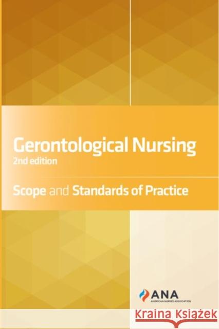 Gerontological Nursing: Scope and Standards of Practice Ana 9781947800359 American Nurses Association