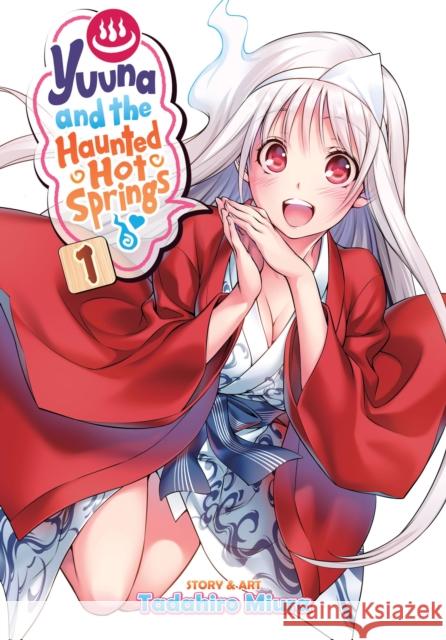 Yuuna and the Haunted Hot Springs Vol. 1 Miura, Tadahiro 9781947804043