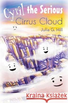 Cyril the Serious Cirrus Cloud Julia Hill 9781947825185