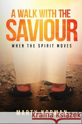 A Walk With The Saviour Marty Norman 9781947825291