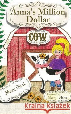 Anna's Million Dollar Cow Mary Denk 9781947825383 Yorkshire Publishing