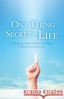 The One Thing and Secret of Life Bob Cerami 9781947825437