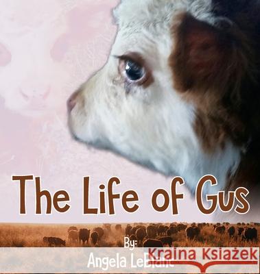Life of Gus Angela LeBlanc 9781947825482 Yorkshire Publishing