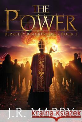 The Power: Berkeley Blackfriars Book Two J R Mabry 9781947826007 Apocryphile Press