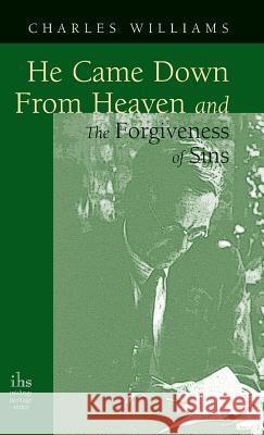 He Came Down from Heaven and the Forgiveness of Sins Charles Williams   9781947826335 Apocryphile Press