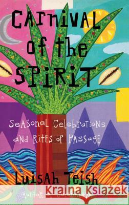 Carnival of the Spirit Luisah Teish 9781947826496