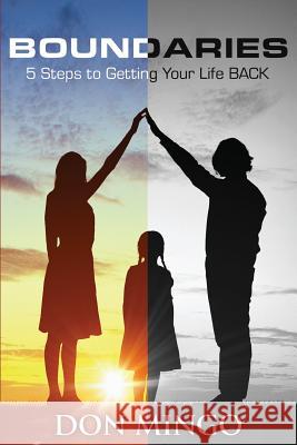 Boundaries: 5 Steps to Getting Your Life Back Don Mingo 9781947828001 Faithway Publishers