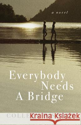 Everybody Needs a Bridge Colleen D. Scott 9781947832008 Nkd Ventures