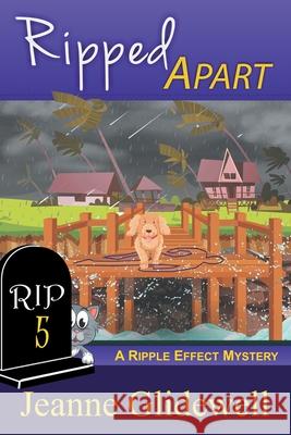 Ripped Apart (A Ripple Effect Mystery, Book 5) Jeanne Glidewell 9781947833456 Epublishing Works!