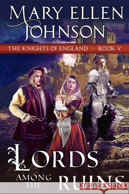 Lords Among the Ruins Johnson, Mary Ellen 9781947833494 Epublishing Works!