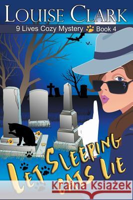 Let Sleeping Cats Lie Louise Clark 9781947833579 Epublishing Works!