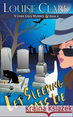 Let Sleeping Cats Lie Louise Clark 9781947833586 Epublishing Works!