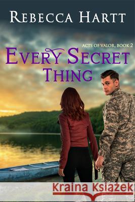 Every Secret Thing: Christian Romantic Suspense Hartt, Rebecca 9781947833913 Rise Up Publications