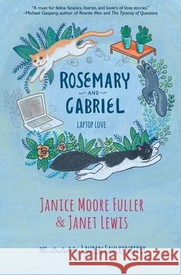 Rosemary and Gabriel: Laptop Love Janice Moore Fuller Janet Lewis Lauren Faulkenberry 9781947834545 On the Bevel Press