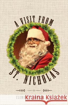 A Visit from Saint Nicholas: Twas The Night Before Christmas With Original 1849 Illustrations Clement C Moore, T C Boyd 9781947844148 Suzeteo Enterprises