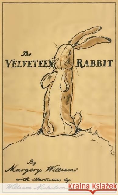 The Velveteen Rabbit: Facsimile of the Original 1922 Edition Margery Williams, William Nicholson 9781947844216 Suzeteo Enterprises
