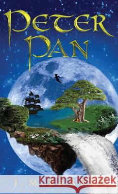 Peter Pan: The Original 1911 Peter and Wendy Edition J. M. Barrie 9781947844230 Suzeteo Enterprises