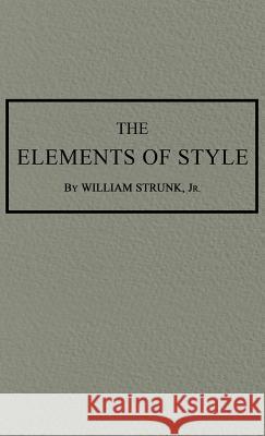 The Elements of Style: The Original 1920 Edition William, Jr. Strunk 9781947844322 Suzeteo Enterprises