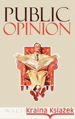 Public Opinion: The Original 1922 Edition Walter Lippmann 9781947844568 Suzeteo Enterprises