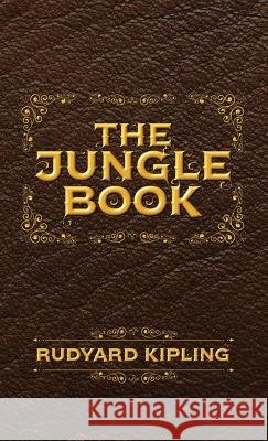 The Jungle Book: The Original Illustrated 1894 Edition Rudyard Kipling 9781947844674